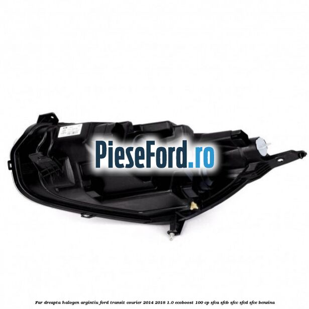 Far dreapta halogen argintiu Ford Transit Courier 2014-2018 1.0 EcoBoost 100 cp SFCA, SFCB, SFCC, SFCD, SFCE benzina