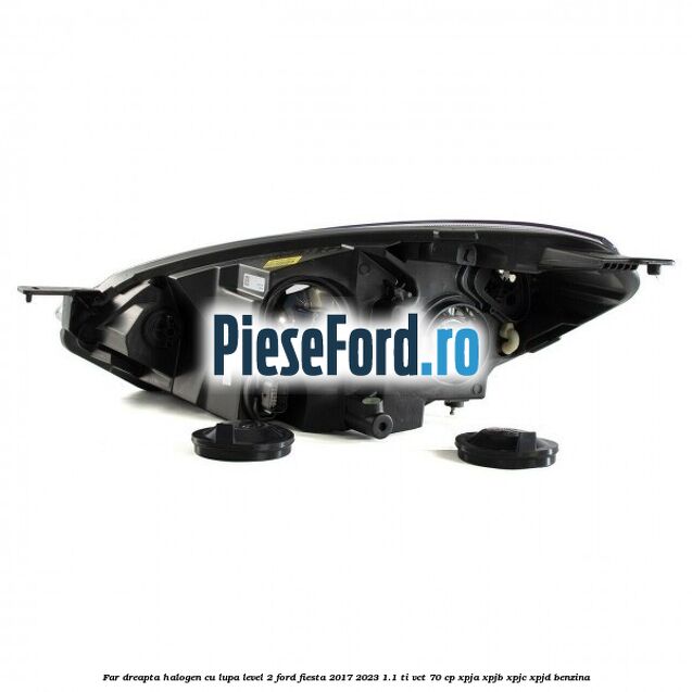 Far dreapta halogen cu lupa level 2 Ford Fiesta 2017-2023 1.1 Ti-VCT 70 cp XPJA, XPJB, XPJC, XPJD benzina