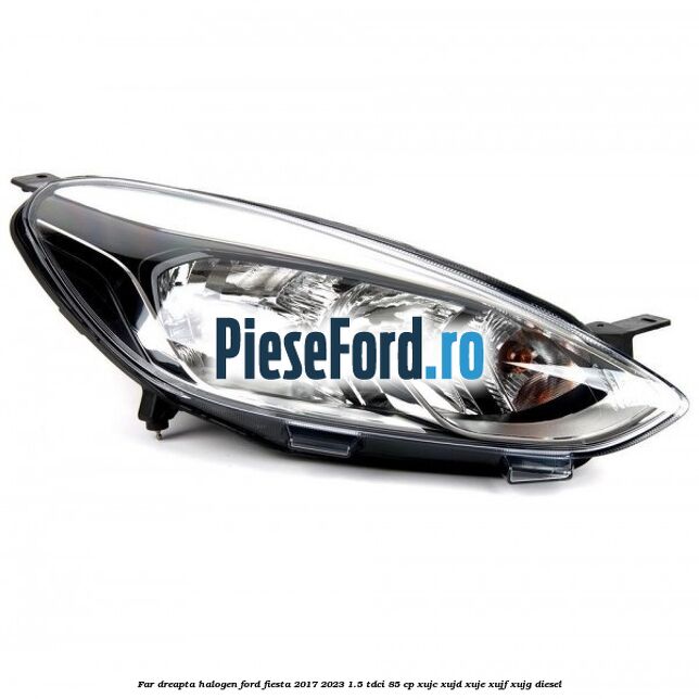 Far dreapta halogen Ford Fiesta 2017-2023 1.5 TDCi 85 cp Far dreapta halogen Ford Fiesta 2017-2023 1.5 TDCi 85 cp XUJC, XUJD, XUJE, XUJF, XUJG diesel
