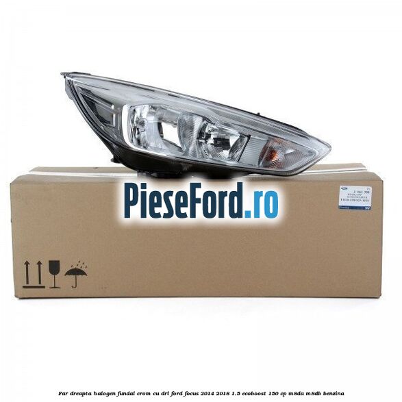 Far dreapta halogen, fundal crom cu DRL Ford Focus 2014-2018 1.5 EcoBoost 150 cp M8DA, M8DB benzina