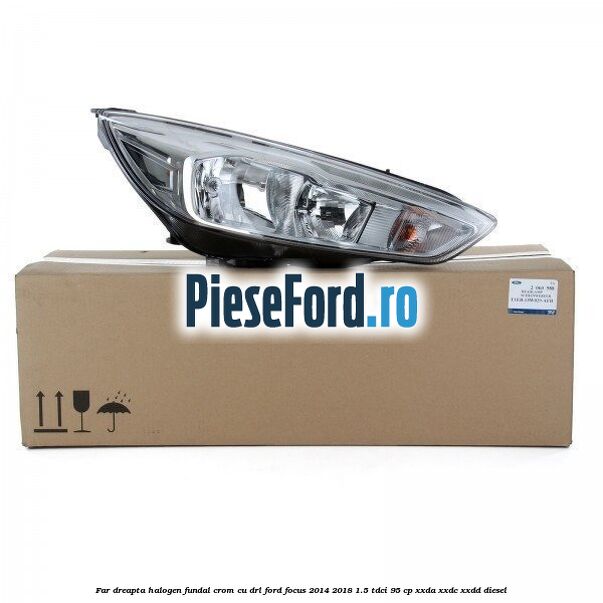 Far dreapta halogen, fundal crom cu DRL Ford Focus 2014-2018 1.5 TDCi 95 cp XXDA, XXDC, XXDD diesel