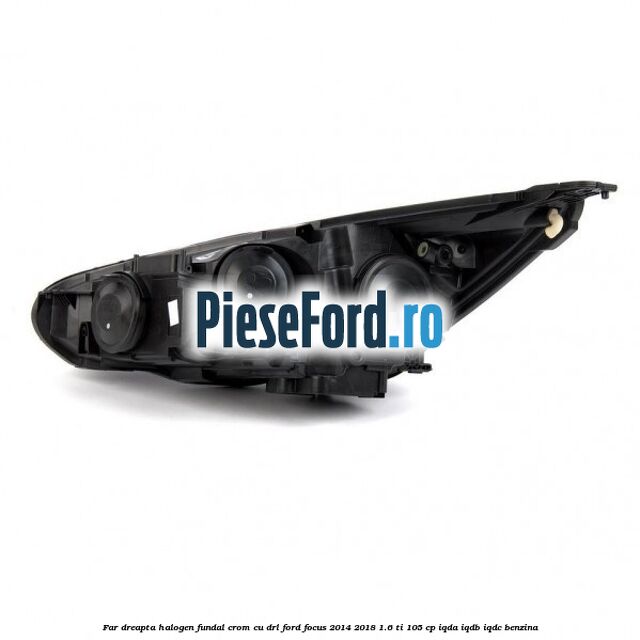 Far dreapta halogen, fundal crom cu DRL Ford Focus 2014-2018 1.6 Ti 105 cp IQDA, IQDB, IQDC benzina