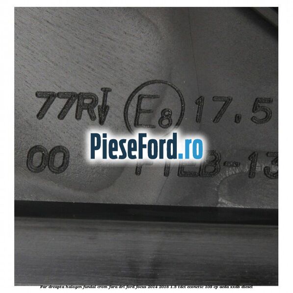 Far dreapta halogen, fundal crom fara DRL Ford Focus 2014-2018 1.5 TDCi ECOnetic 105 cp Far dreapta halogen, fundal crom fara DRL Ford Focus 2014-2018 1.5 TDCi ECOnetic 105 cp AEDA, XXDB diesel