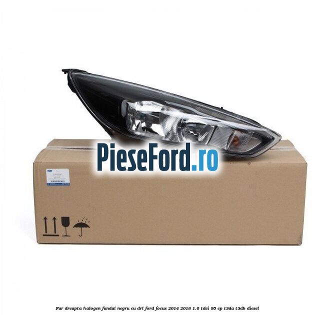 Far dreapta halogen, fundal negru cu DRL Ford Focus 2014-2018 1.6 TDCi 95 cp T3DA, T3DB diesel