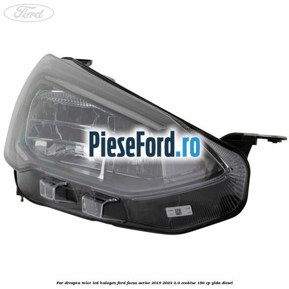 Far dreapta mixt LED halogen Ford Focus Active 2019-2023 2.0 EcoBlue 150 cp YLDA diesel