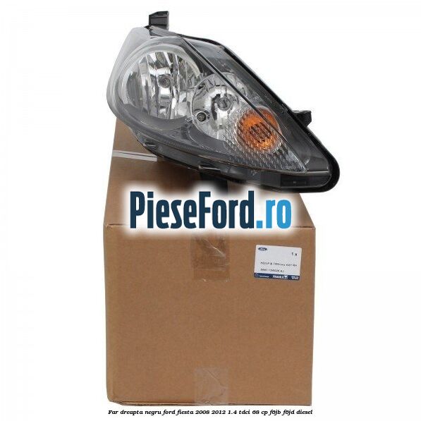 Far dreapta negru Ford Fiesta 2008-2012 1.4 TDCi 68 cp Far dreapta negru Ford Fiesta 2008-2012 1.4 TDCi 68 cp F6JB, F6JD diesel