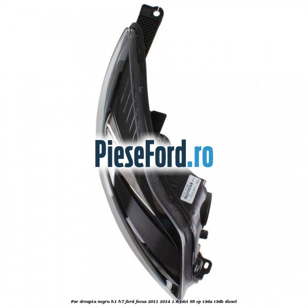 Far dreapta negru H1/H7 Ford Focus 2011-2014 1.6 TDCi 95 cp Far dreapta negru H1/H7 Ford Focus 2011-2014 1.6 TDCi 95 cp T3DA, T3DB diesel