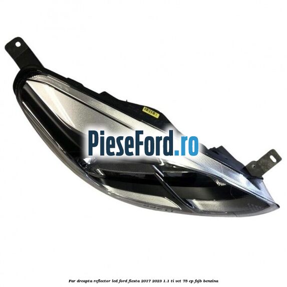 Far dreapta reflector LED Ford Fiesta 2017-2023 1.1 Ti-VCT 75 cp FSJB benzina