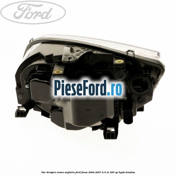 Far dreapta xenon argintiu Ford Focus 2004-2007 2.5 ST 225 cp HYDA benzina