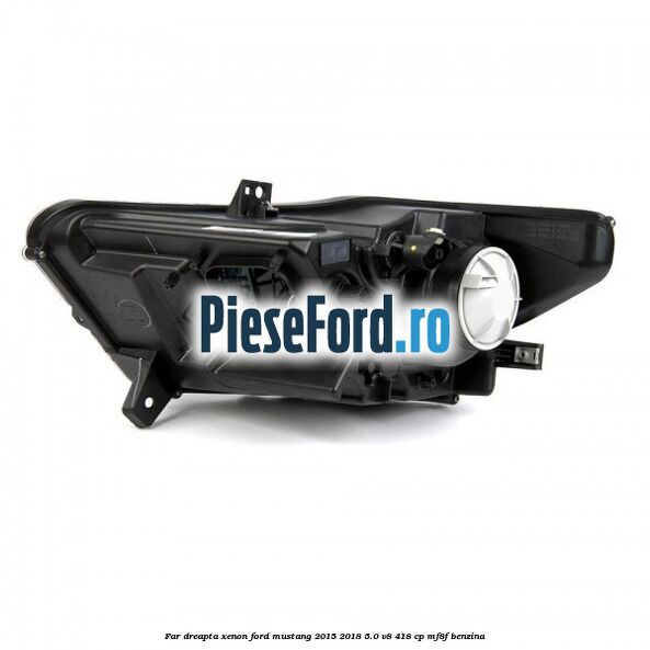 Far dreapta xenon Ford Mustang 2015-2018 5.0 V8 418 cp MF8F benzina