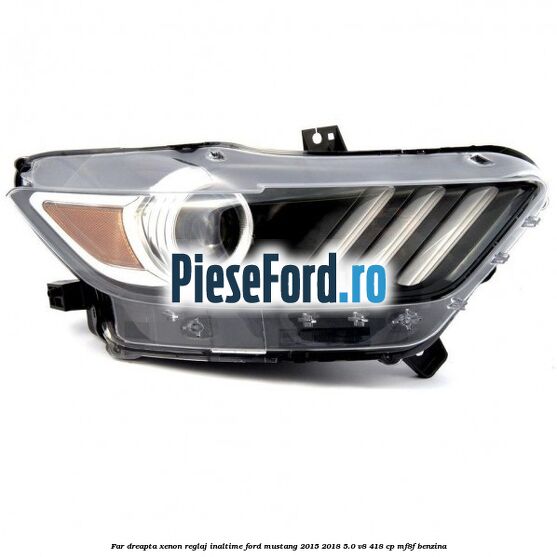 Far dreapta xenon, reglaj inaltime Ford Mustang 2015-2018 5.0 V8 418 cp MF8F benzina