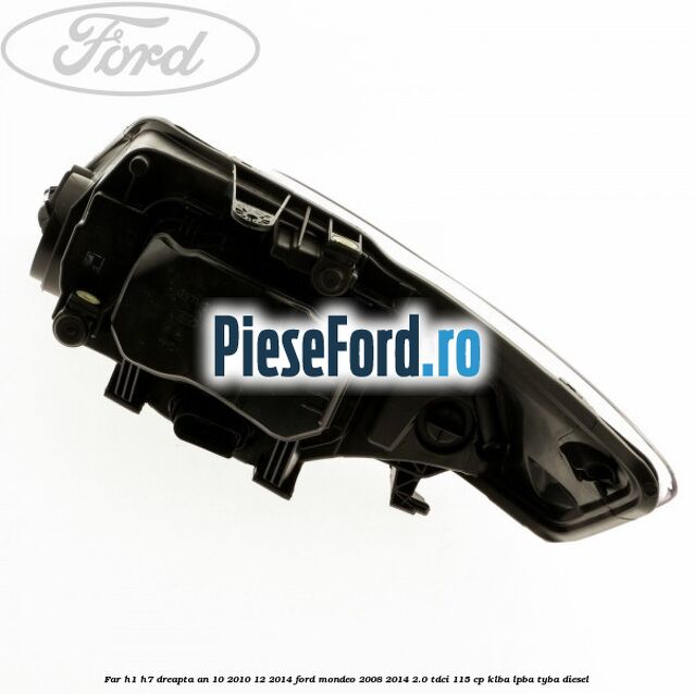 Far H1/H7 dreapta an 10/2010-12/2014 Ford Mondeo 2008-2014 2.0 TDCi 115 cp KLBA, LPBA, TYBA diesel