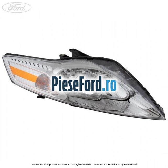 Far H1/H7 dreapta an 10/2010-12/2014 Ford Mondeo 2008-2014 2.0 TDCi 130 cp Far H1/H7 dreapta an 10/2010-12/2014 Ford Mondeo 2008-2014 2.0 TDCi 130 cp AZBA diesel