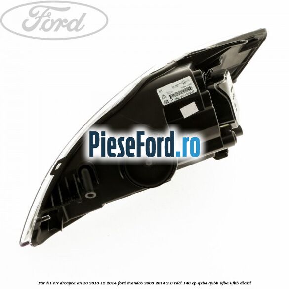Far H1/H7 dreapta an 10/2010-12/2014 Ford Mondeo 2008-2014 2.0 TDCi 140 cp QXBA, QXBB, UFBA, UFBB diesel