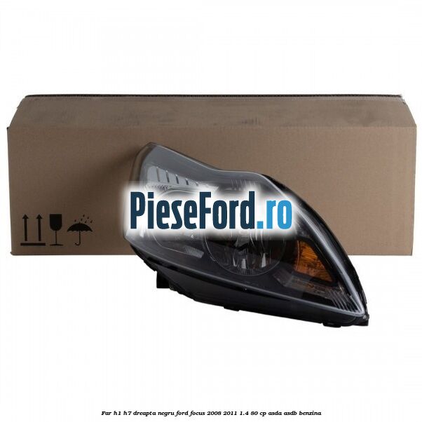 Far H1/H7 dreapta negru Ford Focus 2008-2011 1.4 80 cp Far H1/H7 dreapta negru Ford Focus 2008-2011 1.4 80 cp ASDA, ASDB benzina