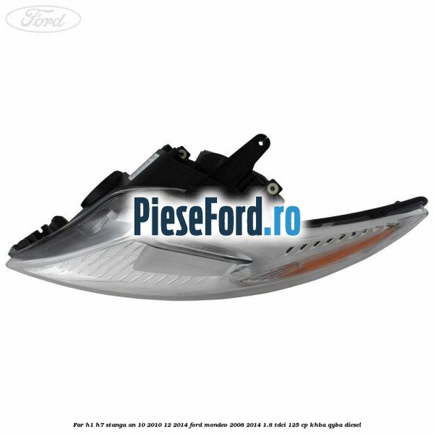 Far H1/H7 stanga an 10/2010-12/2014 Ford Mondeo 2008-2014 1.8 TDCi 125 cp Far H1/H7 stanga an 10/2010-12/2014 Ford Mondeo 2008-2014 1.8 TDCi 125 cp KHBA, QYBA diesel