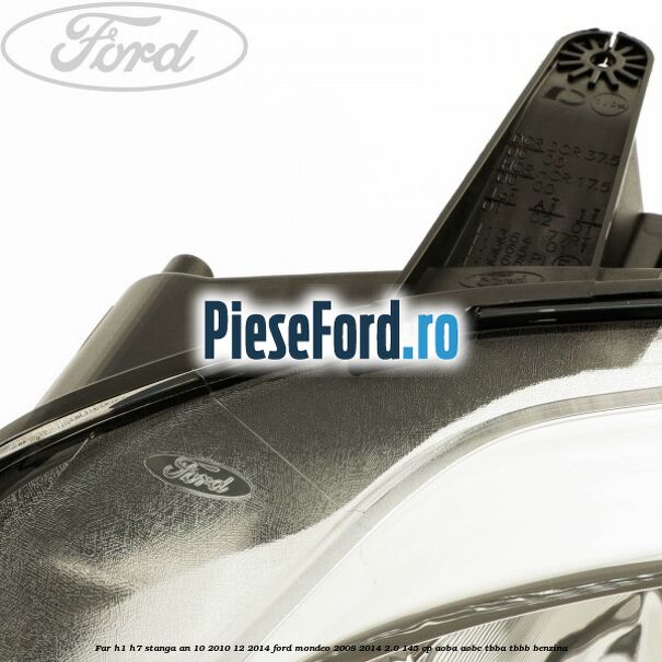 Far H1/H7 stanga an 10/2010-12/2014 Ford Mondeo 2008-2014 2.0 145 cp AOBA, AOBC, TBBA, TBBB benzina