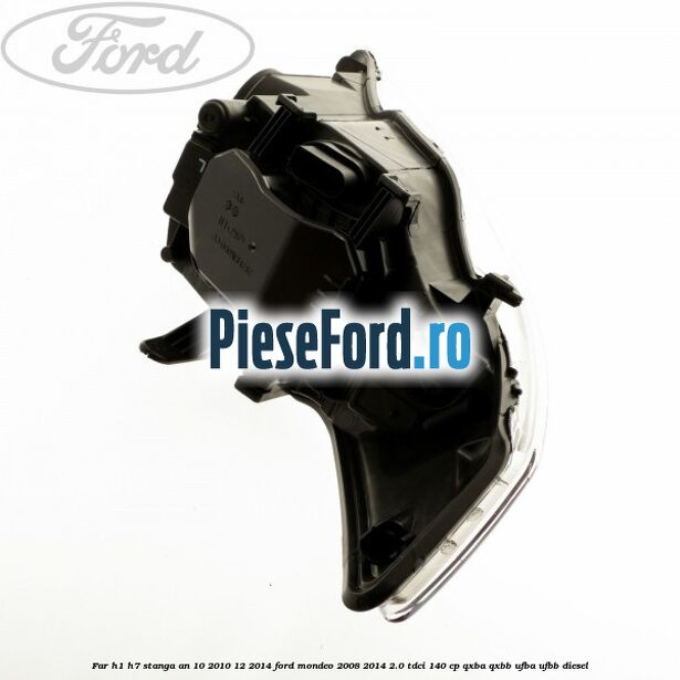 Far H1/H7 stanga an 10/2010-12/2014 Ford Mondeo 2008-2014 2.0 TDCi 140 cp QXBA, QXBB, UFBA, UFBB diesel