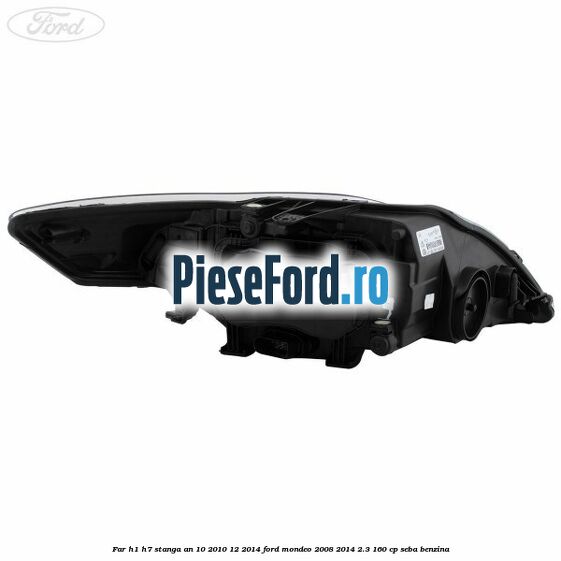 Far H1/H7 stanga an 10/2010-12/2014 Ford Mondeo 2008-2014 2.3 160 cp Far H1/H7 stanga an 10/2010-12/2014 Ford Mondeo 2008-2014 2.3 160 cp SEBA benzina