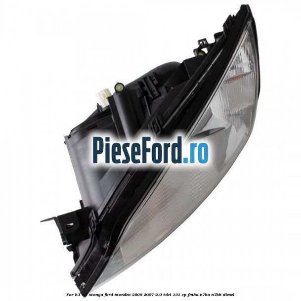 Far H1/H7 stanga Ford Mondeo 2000-2007 2.0 TDCi 131 cp FMBA, N7BA, N7BB diesel