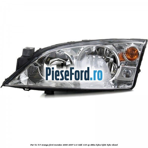 Far H1/H7 stanga Ford Mondeo 2000-2007 2.0 TDDI 115 cp D6BA, HJBA, HJBB, HJBC diesel