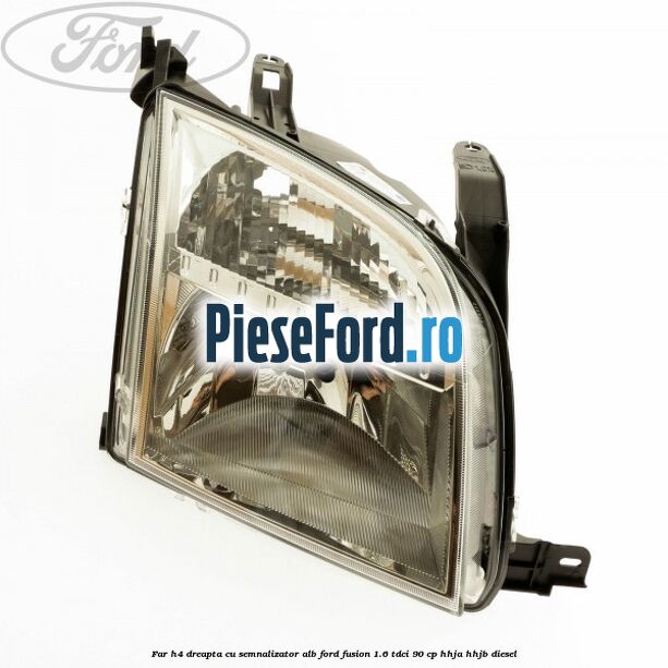 Far H4 dreapta cu semnalizator alb Ford Fusion 1.6 TDCi 90 cp Far H4 dreapta cu semnalizator alb Ford Fusion 1.6 TDCi 90 cp HHJA, HHJB diesel