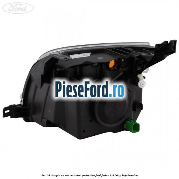 Far H4 dreapta cu semnalizator portocaliu Ford Fusion 1.3 60 cp Far H4 dreapta cu semnalizator portocaliu Ford Fusion 1.3 60 cp BAJA benzina