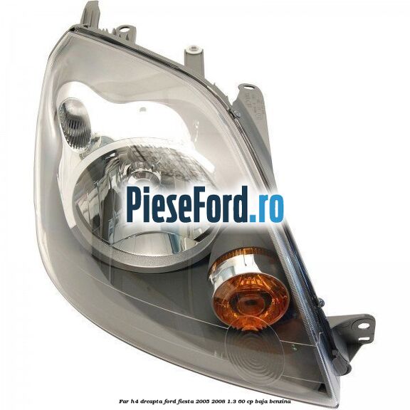 Far H4 dreapta Ford Fiesta 2005-2008 1.3 60 cp BAJA benzina