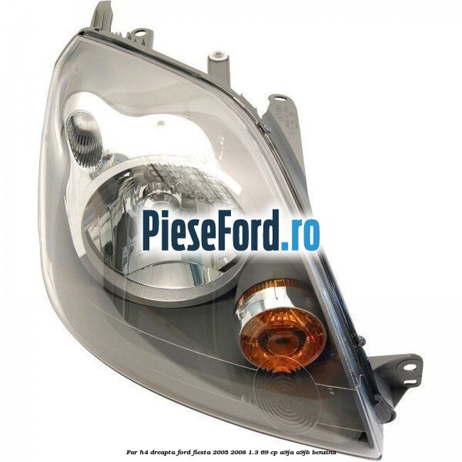Far H4 dreapta Ford Fiesta 2005-2008 1.3 69 cp A9JA, A9JB benzina
