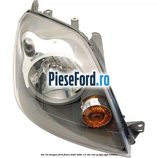 Far H4 dreapta Ford Fiesta 2005-2008 1.6 16V 100 cp FYJA, FYJB benzina
