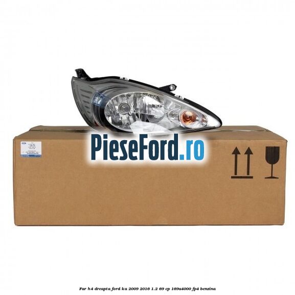 Far H4 dreapta Ford Ka 2009-2016 1.2 69 cp 169A4000, FP4 benzina