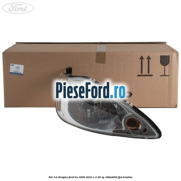 Far H4 dreapta Ford Ka 2009-2016 1.2 69 cp 169A4000, FP4 benzina