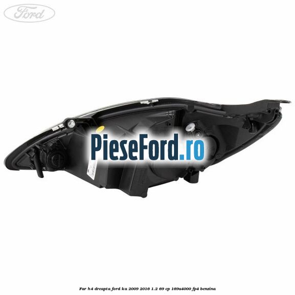 Far H4 dreapta Ford Ka 2009-2016 1.2 69 cp 169A4000, FP4 benzina