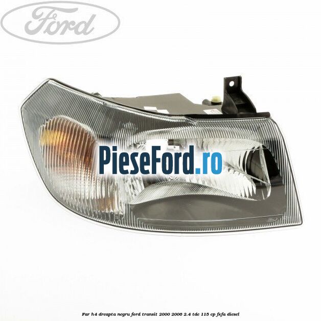 Far H4 dreapta negru Ford Transit 2000-2006 2.4 TDE 115 cp