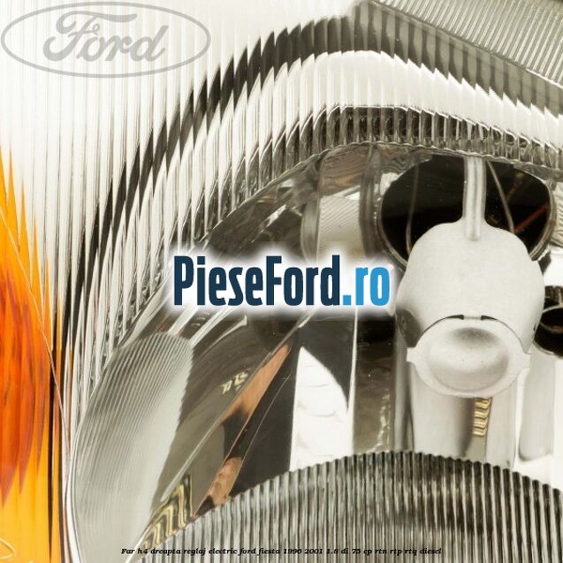 Far H4 dreapta reglaj electric Ford Fiesta 1996-2001 1.8 DI 75 cp RTN, RTP, RTQ diesel
