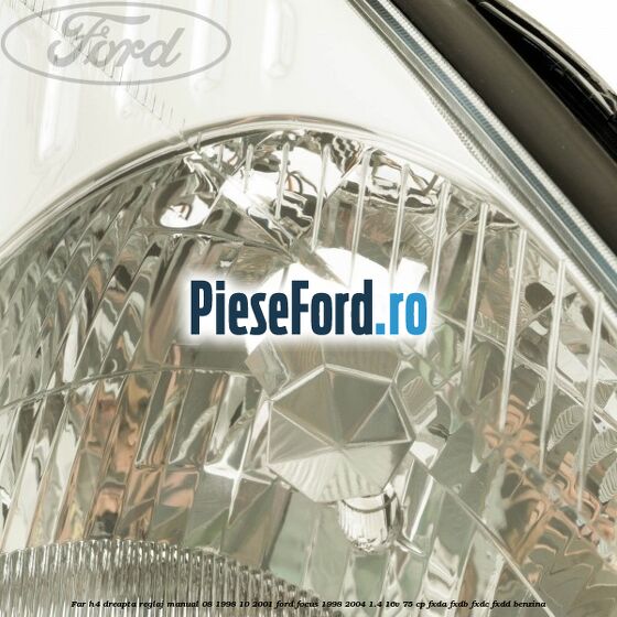 Far H4 dreapta reglaj manual 08/1998-10/2001 Ford Focus 1998-2004 1.4 16V 75 cp FXDA, FXDB, FXDC, FXDD benzina