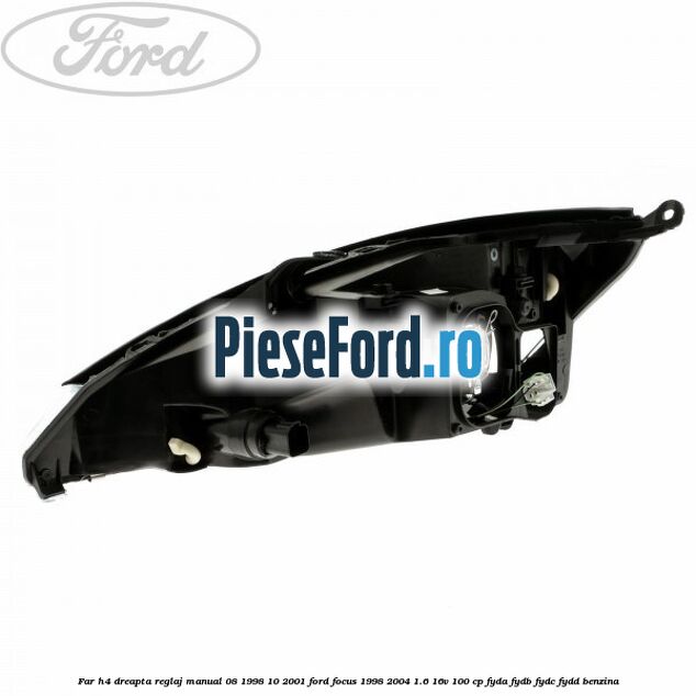 Far H4 dreapta reglaj manual 08/1998-10/2001 Ford Focus 1998-2004 1.6 16V 100 cp FYDA, FYDB, FYDC, FYDD benzina