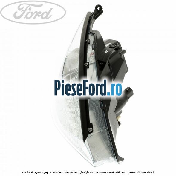 Far H4 dreapta reglaj manual 08/1998-10/2001 Ford Focus 1998-2004 1.8 DI/TDDi 90 cp C9DA, C9DB, C9DC diesel