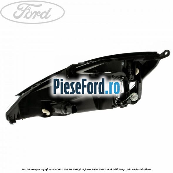 Far H4 dreapta reglaj manual 08/1998-10/2001 Ford Focus 1998-2004 1.8 DI/TDDi 90 cp C9DA, C9DB, C9DC diesel
