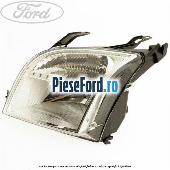 Far H4 stanga cu semnalizator alb Ford Fusion 1.6 TDCi 90 cp Far H4 stanga cu semnalizator alb Ford Fusion 1.6 TDCi 90 cp HHJA, HHJB diesel
