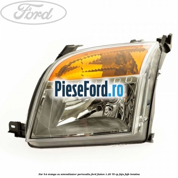 Far H4 stanga cu semnalizator portocaliu Ford Fusion 1.25 75 cp FUJA, FUJB benzina