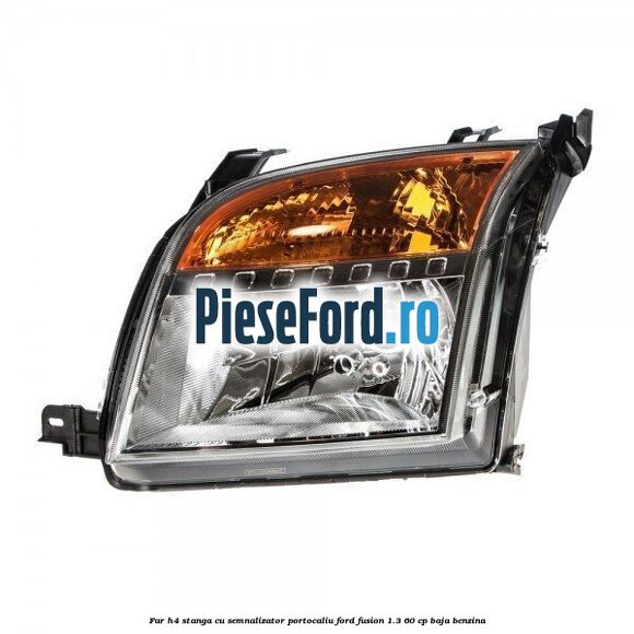 Far H4 stanga cu semnalizator portocaliu Ford Fusion 1.3 60 cp