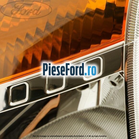 Far H4 stanga cu semnalizator portocaliu Ford Fusion 1.3 60 cp BAJA benzina