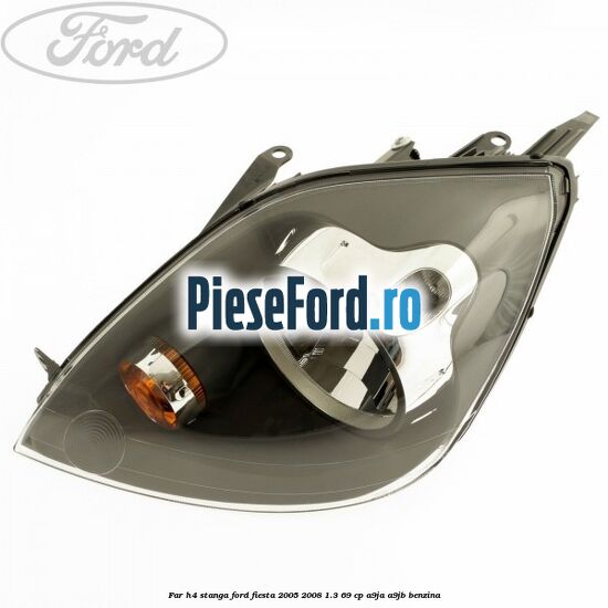 Far H4 stanga Ford Fiesta 2005-2008 1.3 69 cp
