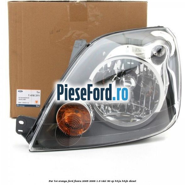 Far H4 stanga Ford Fiesta 2005-2008 1.6 TDCi 90 cp HHJA, HHJB diesel