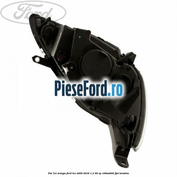 Far H4 stanga Ford Ka 2009-2016 1.2 69 cp 169A4000, FP4 benzina