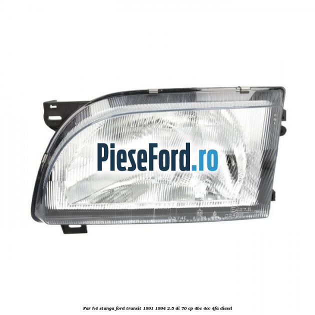 Far H4 stanga Ford Transit 1991-1994 2.5 DI 70 cp