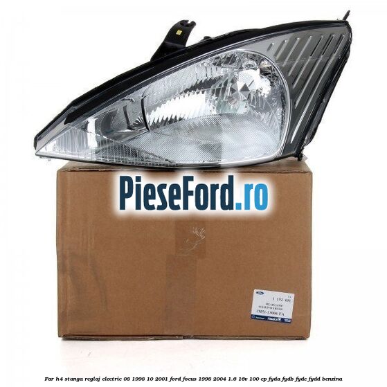 Far H4 stanga reglaj electric 08/1998-10/2001 Ford Focus 1998-2004 1.6 16V 100 cp FYDA, FYDB, FYDC, FYDD benzina