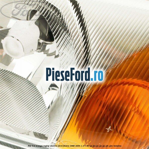 Far H4 stanga reglaj electric Ford Fiesta 1996-2001 1.3 i 50 cp JJA, JJC, JJE, JJJ, JJK, JJM benzina