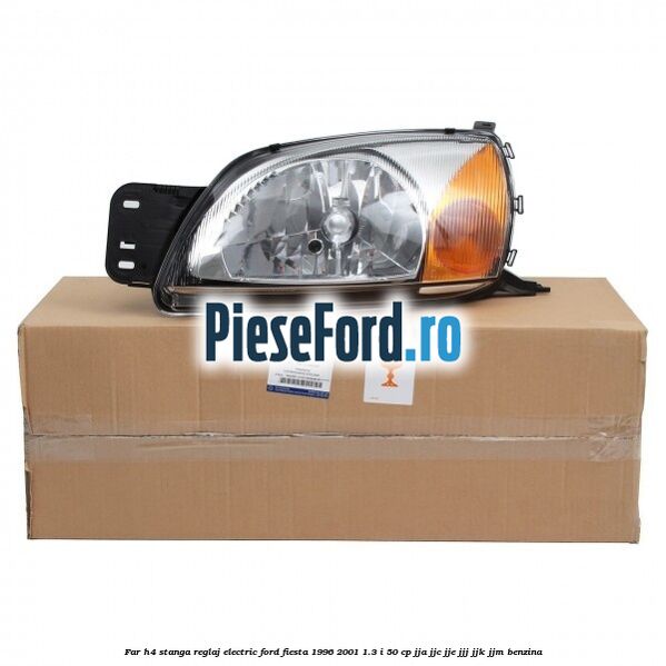 Far H4 stanga reglaj electric Ford Fiesta 1996-2001 1.3 i 50 cp JJA, JJC, JJE, JJJ, JJK, JJM benzina